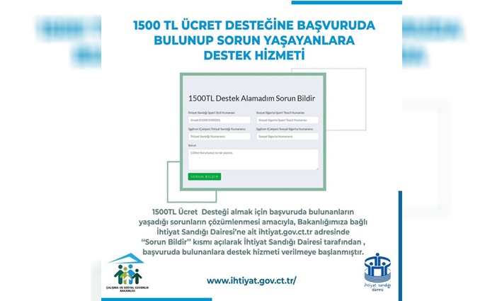 1500 TL ücret desteğine başvuruda bulunup sıkıntı yaşayanlara destek hizmeti sağlanıyor