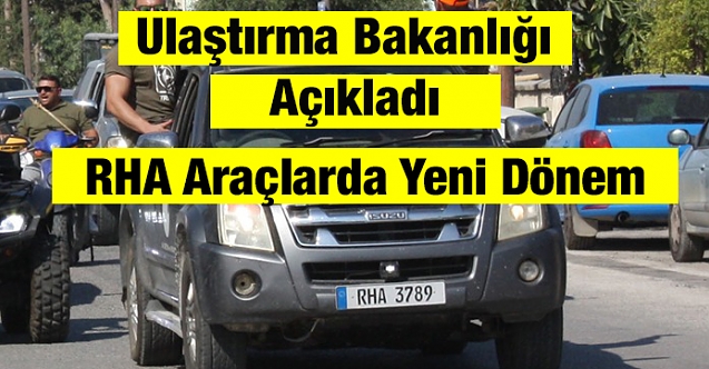 RHA Araçlarda Yeni Dönem.... Tüm Araçlar Takip Edilebilecek