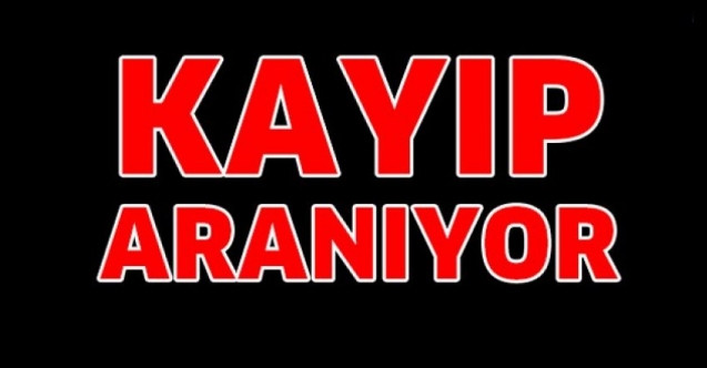 38 yaşındaki şahıs 4 gündür kayıp