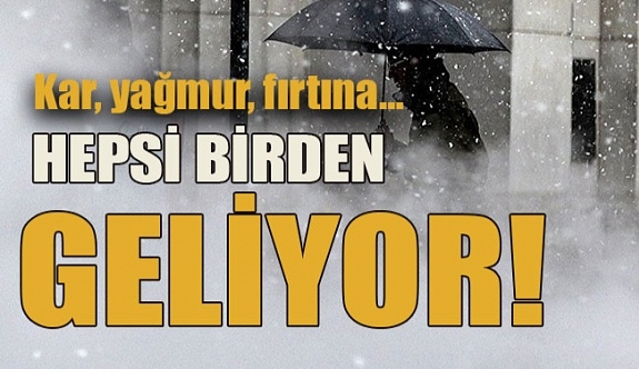 Soğuk, fırtına ve yağmur geliyor