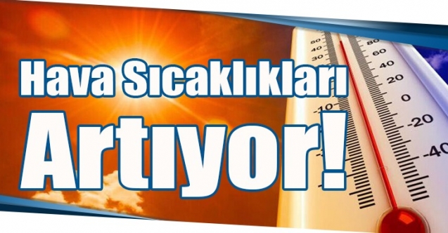 Sıcaklık 32 dereceye çıkıyor