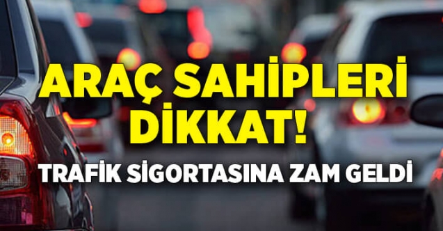 Araç sigortaları da zamlandı