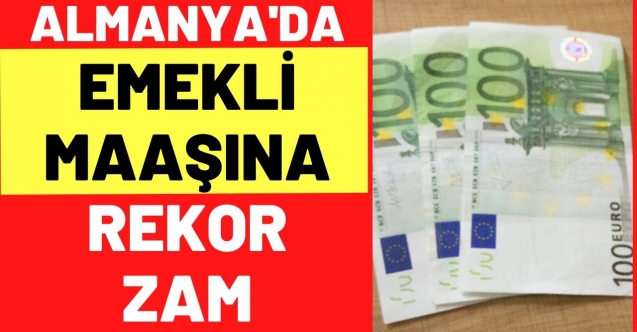 Almanya’dan emeklilere rekor zam, asgari ücrete de artış