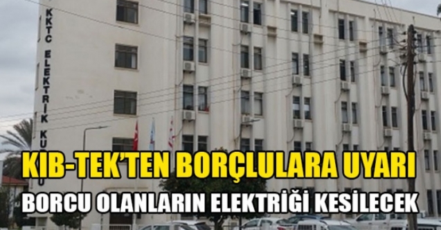 Elektrik borçlularına uyarı