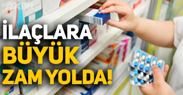 İlaçlara bir zam daha geliyor