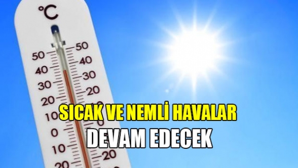 Hem sıcak hem de nem olacak