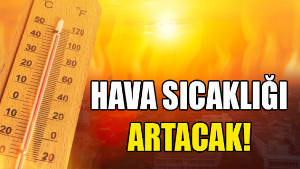 Hava sıcaklığı artıyor