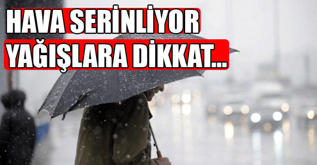 Hava serinliyor, yağmur geliyor
