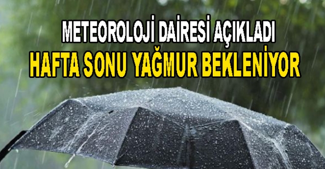 Hafta sonu yağmur var