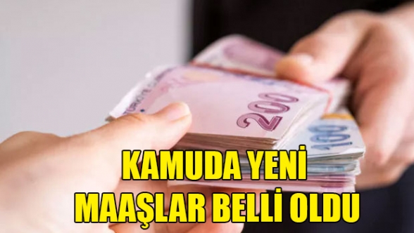 Artışlı maaşlar belli oldu