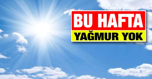 Bir hafta yağmur beklenmiyor