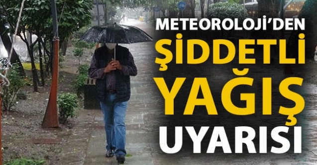 Şiddetli yağış uyarısı