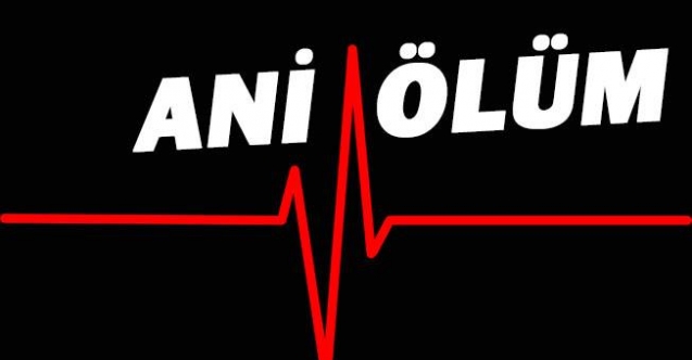 41 yaşında aniden öldü