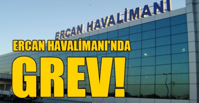 Ercan'da şok grev kararı