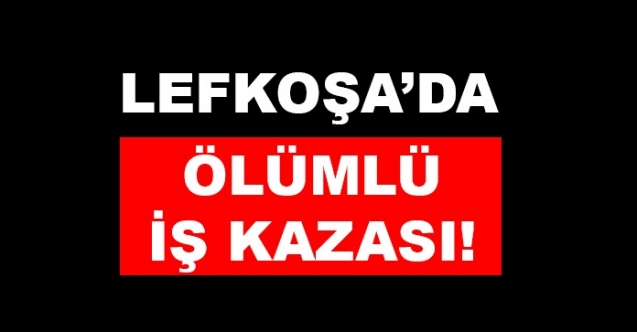 28 yaşındaki genç iş kazasında öldü