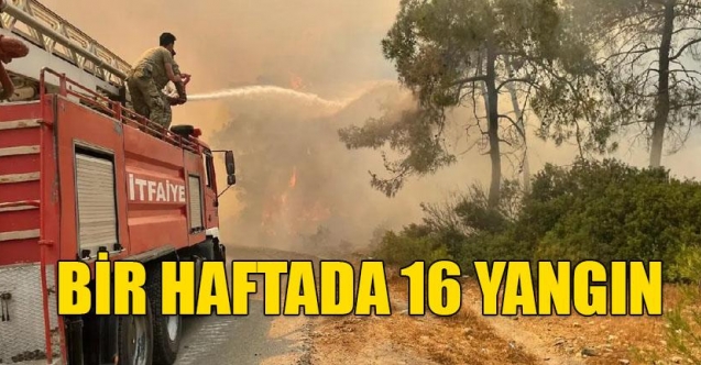 Bir haftada 16 yangın, 725 bin 680 TL zarar