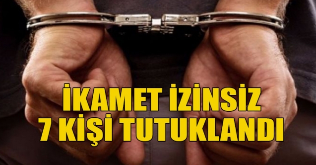 7 kaçak daha yakalandı