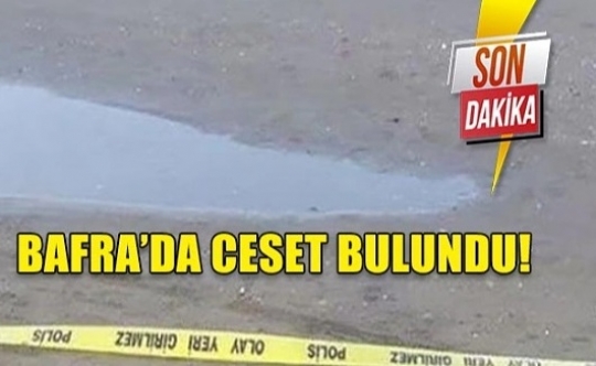 Bafra'da kadın cesedi bulundu
