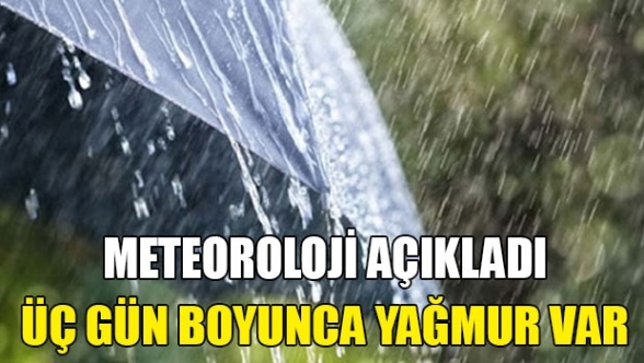 Üç gün yağmur var