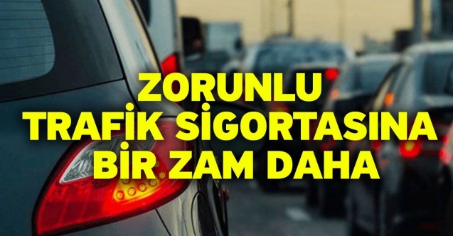 Araç sigortasına da zam