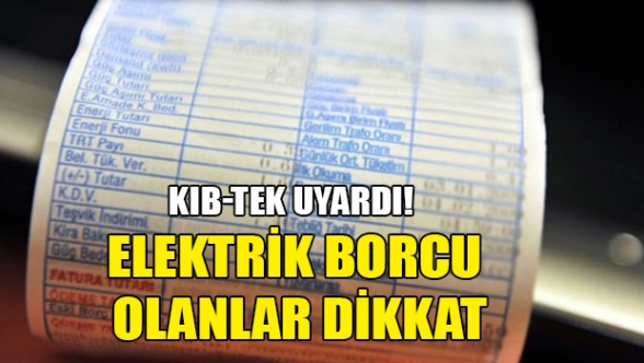 Elektrik borçlularına uyarı