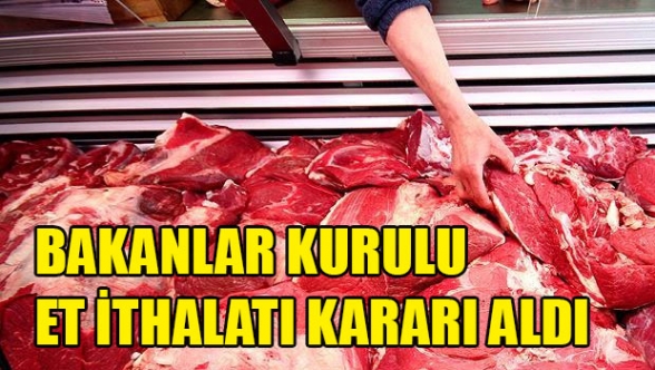 Bakanlar Kurulu'ndan et ithaline izin