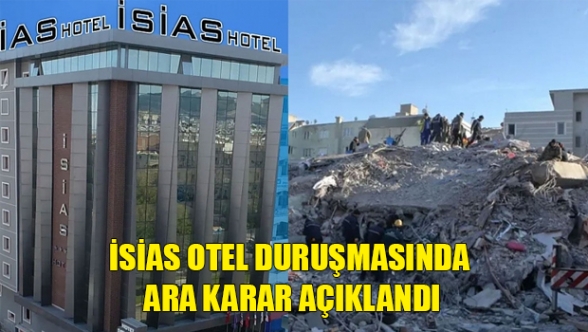 İsias davasında ara karar açıklandı