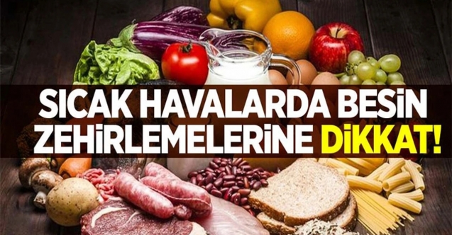 Yaz aylarında gıda zehirlenmelerine dikkat