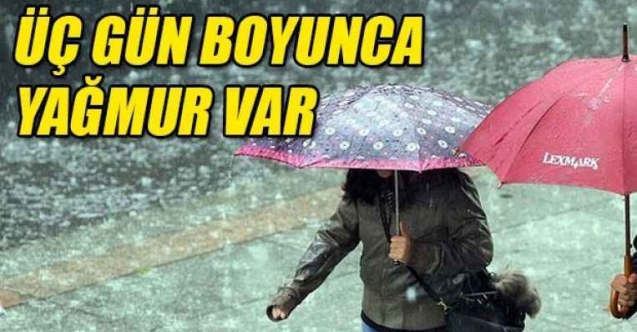 Üç gün yağmur var