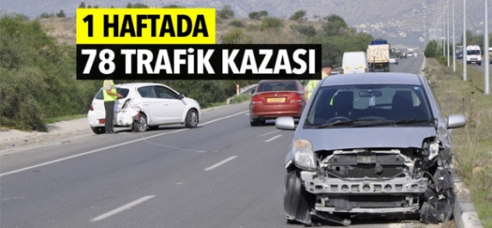 Bir haftada 78 kaza