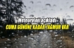 Cuma’ya kadar yağmur var