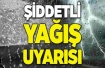 Şiddetli yağış uyarısı
