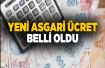 Yeni asgari ücret belli oldu