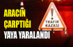 Aracın çarptığı yaya yaralandı