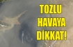 Meteorolojiden toz uyarısı