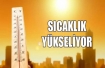 Sıcaklık 30 dereceye yükselecek
