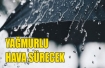 İki gün yağmur var