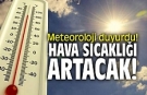 Hava sıcaklığı artacak