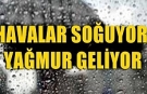 Hava soğuyor, yağmur geliyor