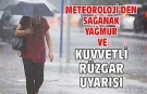 Yağmur ve kuvvetli rüzgar uyarısı