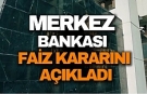 Merkez Bankası faiz kararını açıkladı