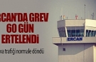 Ercan'daki grev yasaklandı