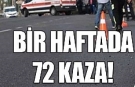 Bir haftada 72 kaza