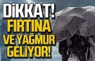 Yağmur ve fırtına geliyor