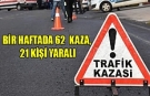 Bir haftada 62 kaza
