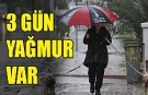 Üç gün yağmur var