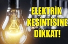 Bazı bölgelerde elektrikler kesilecek