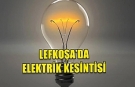 Lefkoşa’da elektrikler kesilecek