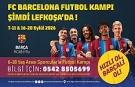 FC Barcelona Futbol Kampı Lefkoşa’da Başlıyor