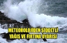 Şiddetli yağış ve fırtına uyarısı